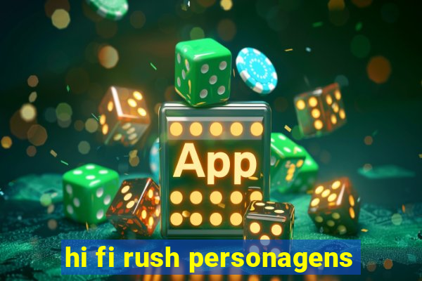 hi fi rush personagens